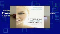 8 Steps to Reverse Your Pcos: A Proven Program to Reset Your Hormones, Repair Your Metabolism,