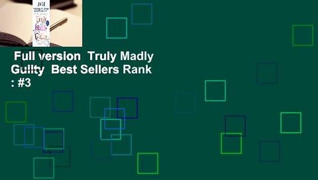 Full version Truly Madly Guilty Best Sellers Rank : #3