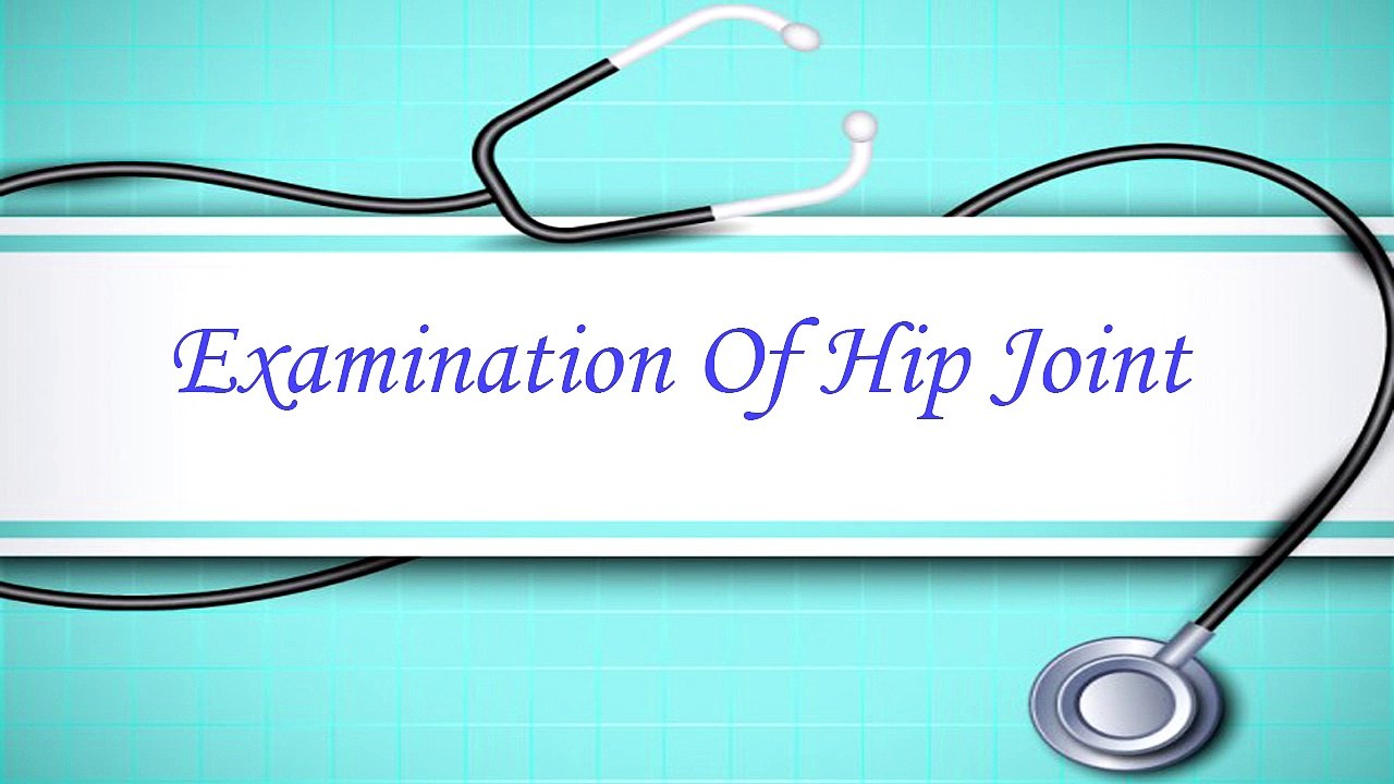 Track 2.12 Examination of Hip joint