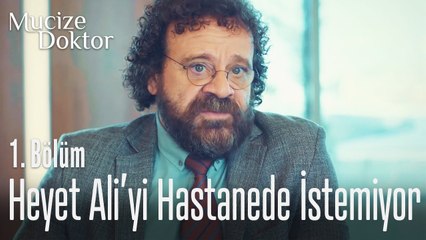 Heyet Ali'yi hastanede istemiyor - Mucize Doktor 1. Bölüm