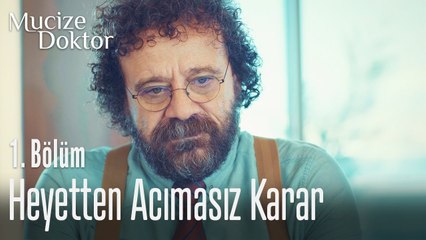 Hastane heyetinden acımasız karar - Mucize Doktor 1. Bölüm