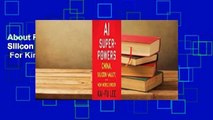 About For Books  AI Superpowers: China, Silicon Valley, and the New World Order  For Kindle