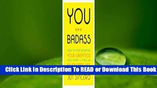 Full E-book You Are a Badass: How to Stop Doubting Your Greatness and Start Living an Awesome
