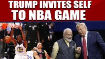 Howdy Modi event: Trump invites himself to NBA game in India |OneIndia News