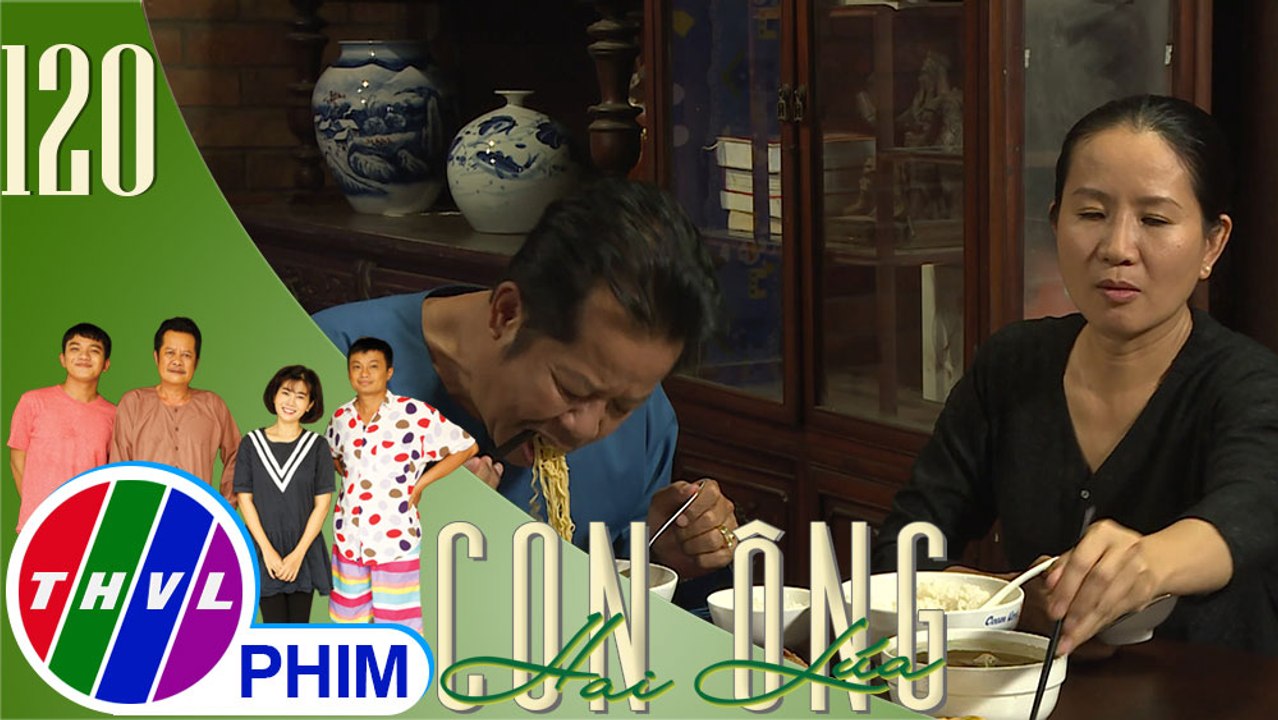 THVL | Con ông Hai Lúa - Tập 120[2]: Thà ăn mì gói, ông Hai Lúa nhất quyết không ăn cơm vợ nấu