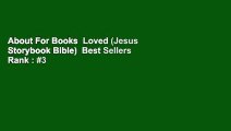 About For Books  Loved (Jesus Storybook Bible)  Best Sellers Rank : #3