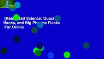 [Read] Bad Science: Quacks, Hacks, and Big Pharma Flacks  For Online
