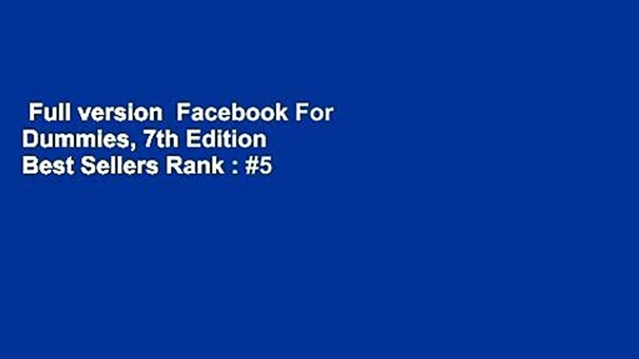 Full version  Facebook For Dummies, 7th Edition  Best Sellers Rank : #5