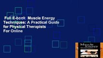 Full E-book  Muscle Energy Techniques: A Practical Guide for Physical Therapists  For Online