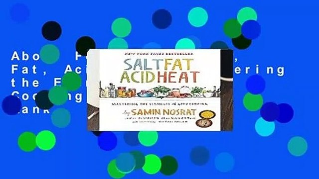 About For Books Salt, Fat, Acid, Heat: Mastering the Elements of Good Cooking Best Sellers Rank