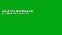 About For Books  Head Lice to Dead Lice  For Kindle