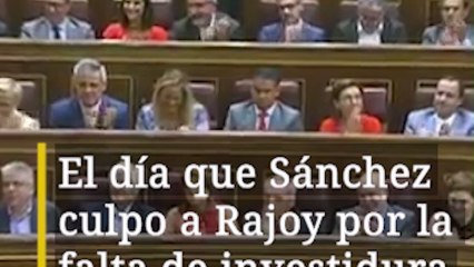 El día que Sánchez culpa a Rajoy por la falta de investidura