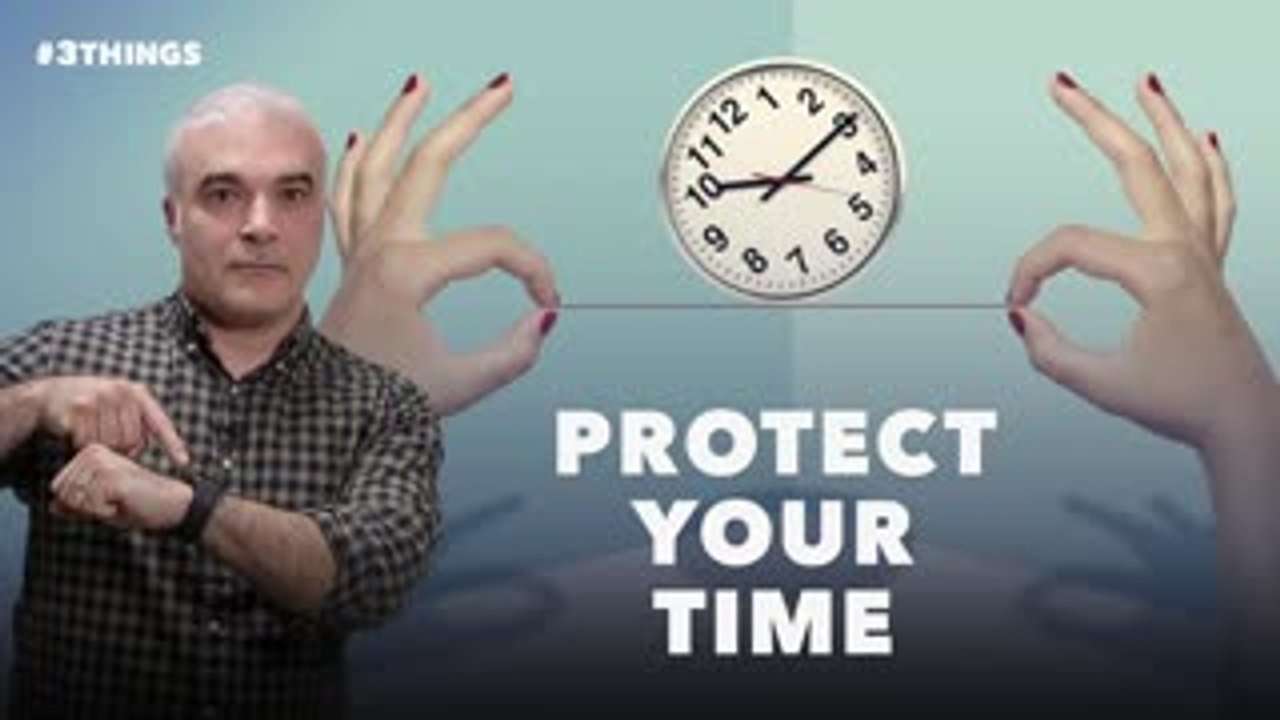 How to Protect Your Time (60-Second Video)