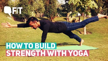 Yoga Fitness Video: How to Build Strength With Yoga