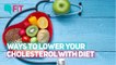 10 Ways To Lower Your Cholesterol With Diet