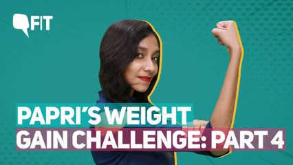 Papri’s Weight Gain Challenge Episode 4: The Result