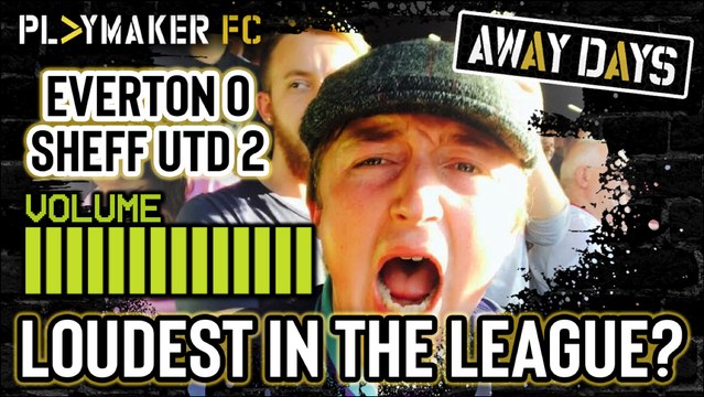 Away Days | Everton 0-2 Sheff Utd: Away fans so loud, locals thought Everton had scored