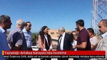 Yayladağı-Antakya Karayolu'nda inceleme