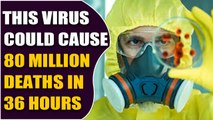 80 million deaths in just 36 hours, WHO warns of deadliest virus Disease X