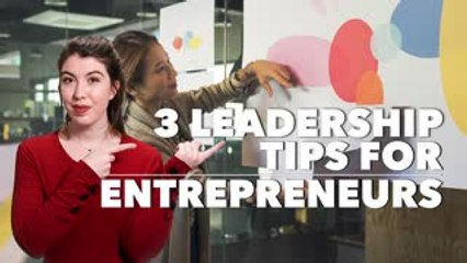 3 Leadership Tips for Entrepreneurs