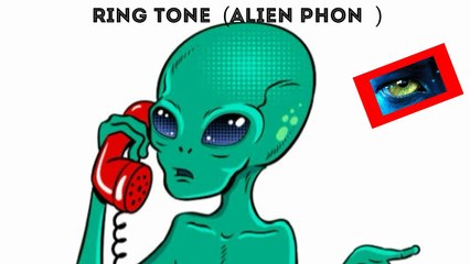 RING TONE  (Alien Phone)