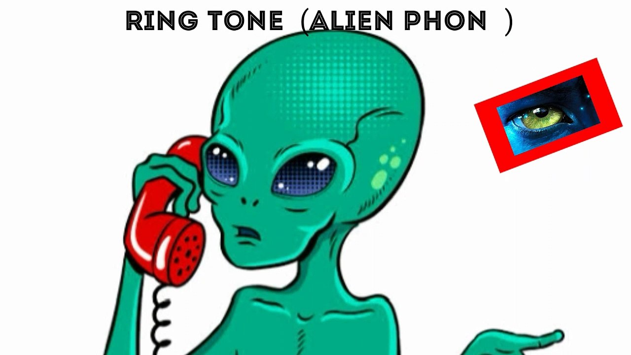 RING TONE  (Alien Phone)