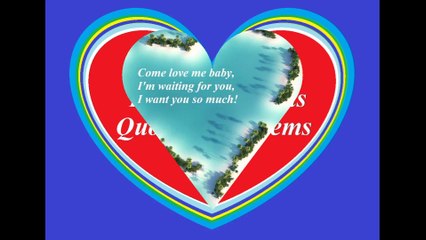 Come love me baby, I'm waiting for you! [Quotes and Poems]