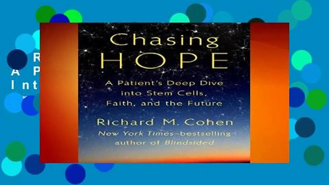 [Read] Chasing Hope A Patient s Deep Dive Into Stem Cells, Faith, and the Future Complete