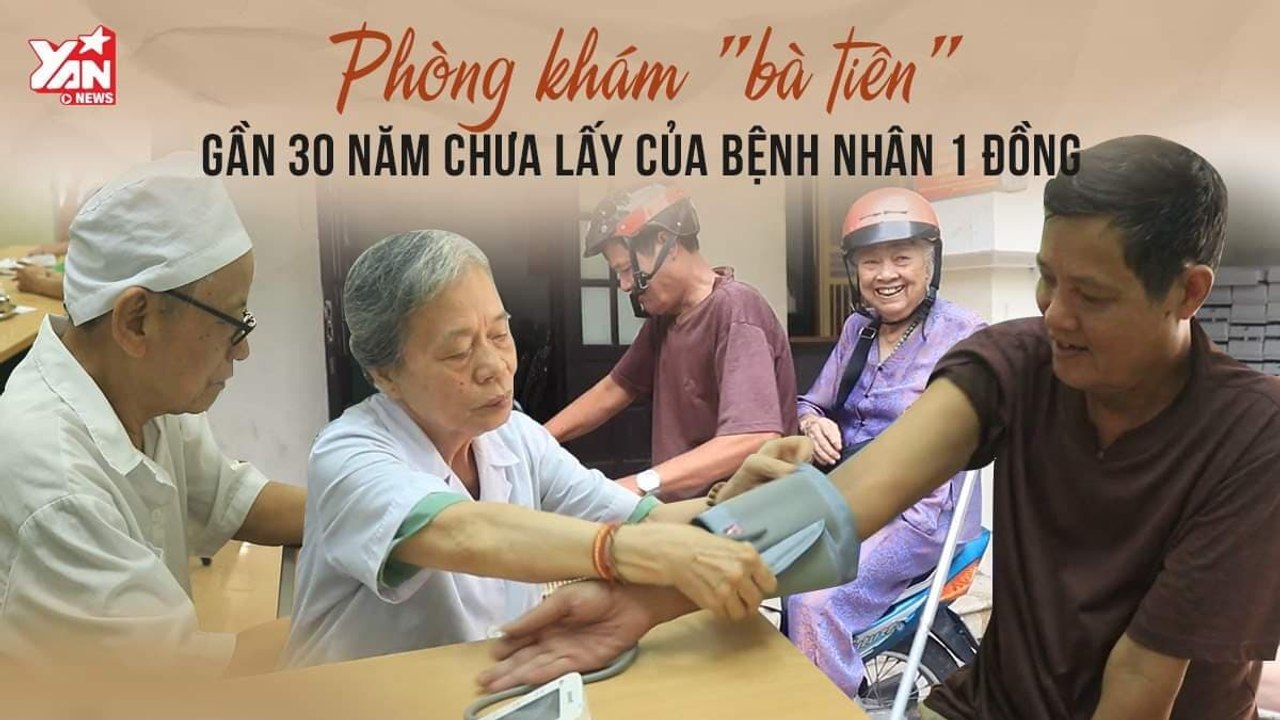 LƯƠNG Y NHƯ TỪ MẪU,PHÒNG KHÁM ''BÀ TIÊN'' GẦN 30 NĂM CHƯA LẤY BỆNH NHÂN 1 ĐỒNG-YANNEWS