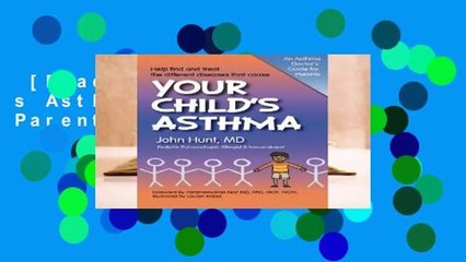 [Read] Your Child s Asthma: A Guide for Parents  Review