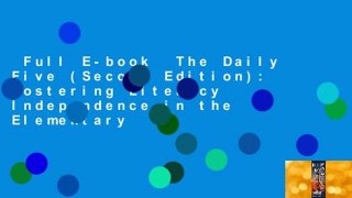 Full E-book  The Daily Five (Second Edition): Fostering Literacy Independence in the Elementary