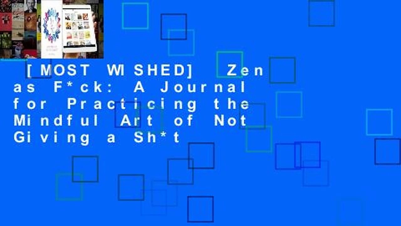 [MOST WISHED]  Zen as F*ck: A Journal for Practicing the Mindful Art of Not Giving a Sh*t