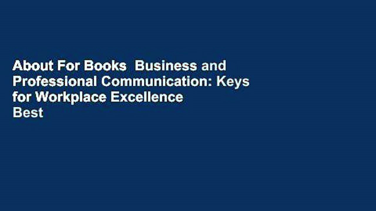 About For Books  Business and Professional Communication: Keys for Workplace Excellence  Best