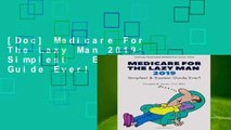 [Doc] Medicare For The Lazy Man 2019: Simplest   Easiest Guide Ever!