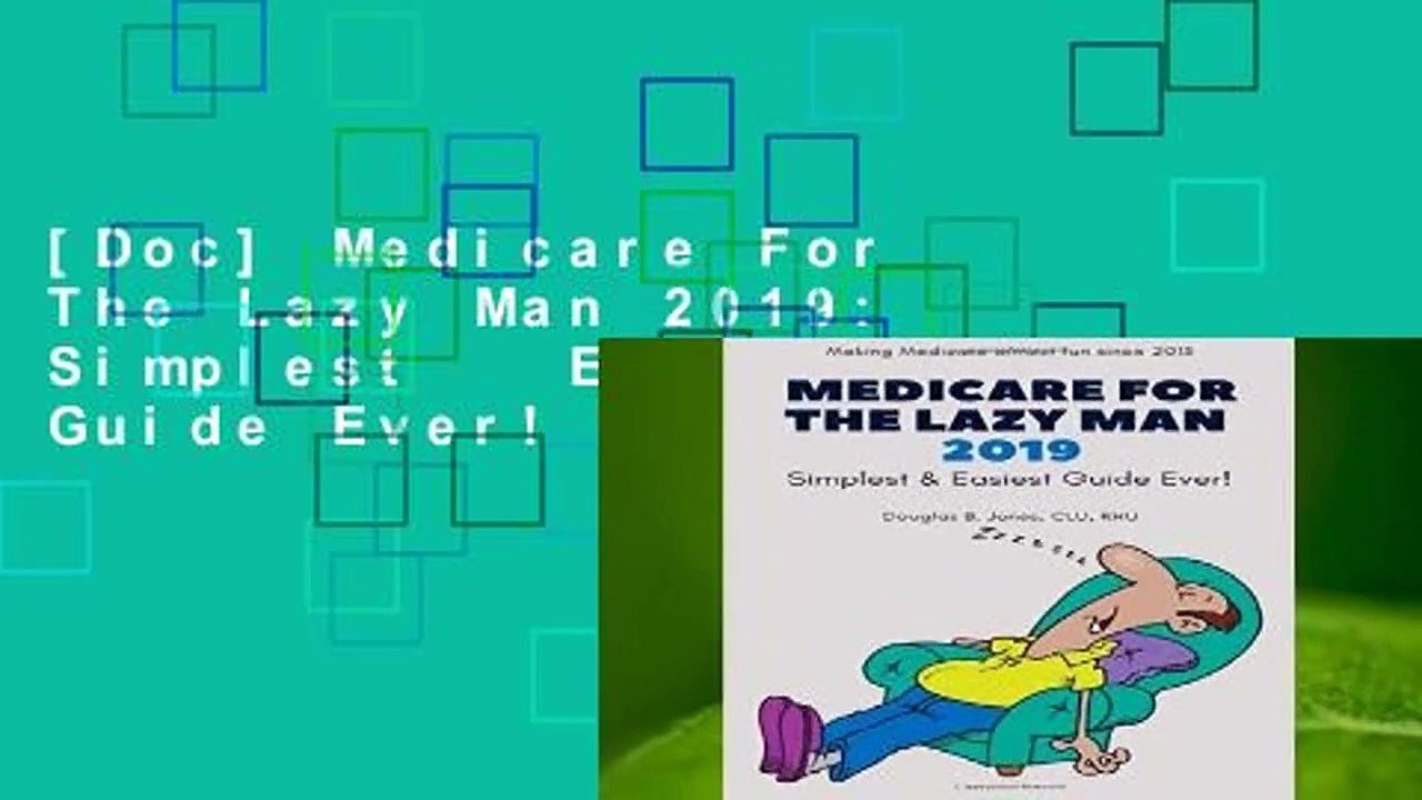 [Doc] Medicare For The Lazy Man 2019: Simplest   Easiest Guide Ever!