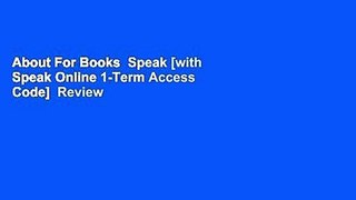 About For Books  Speak [with Speak Online 1-Term Access Code]  Review