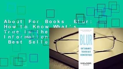 About For Books  Blur: How to Know What's True in the Age of Information Overload  Best Sellers
