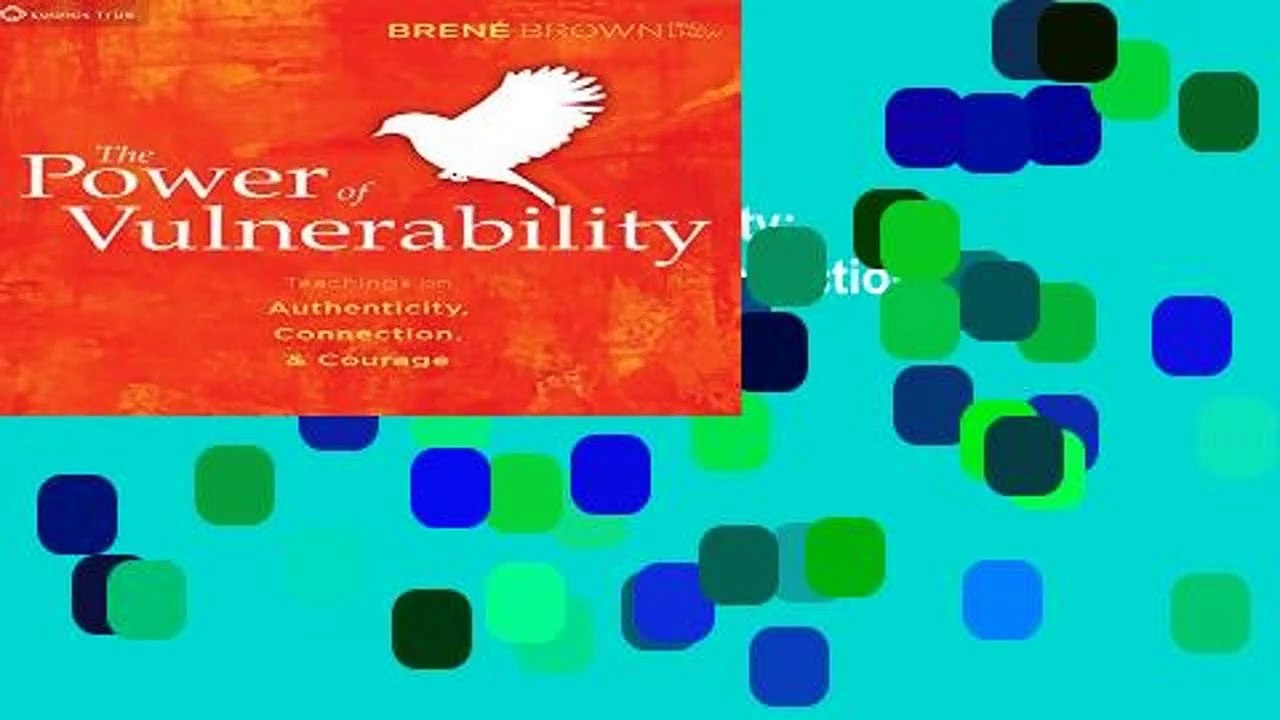 [Doc] The Power of Vulnerability: Teachings of Authenticity, Connection, and Courage