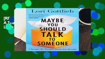 [READ] Maybe You Should Talk to Someone: A Therapist, Her Therapist, and Our Lives Revealed