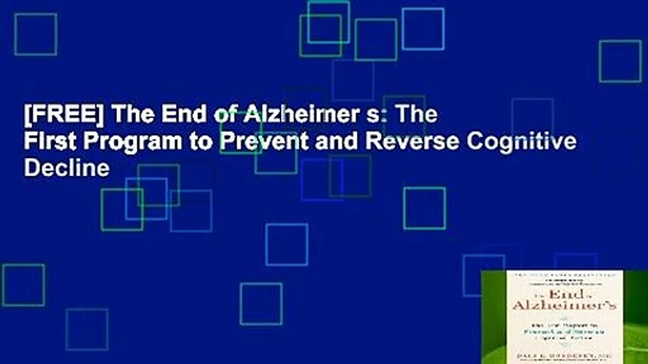 [FREE] The End of Alzheimer s: The First Program to Prevent and Reverse Cognitive Decline