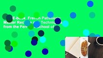 Full E-book  French Patisserie: Master Recipes and Techniques from the Ferrandi School of