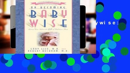 [Doc] On Becoming Babywise: Giving Your Infant the Gift of Nighttime Sleep