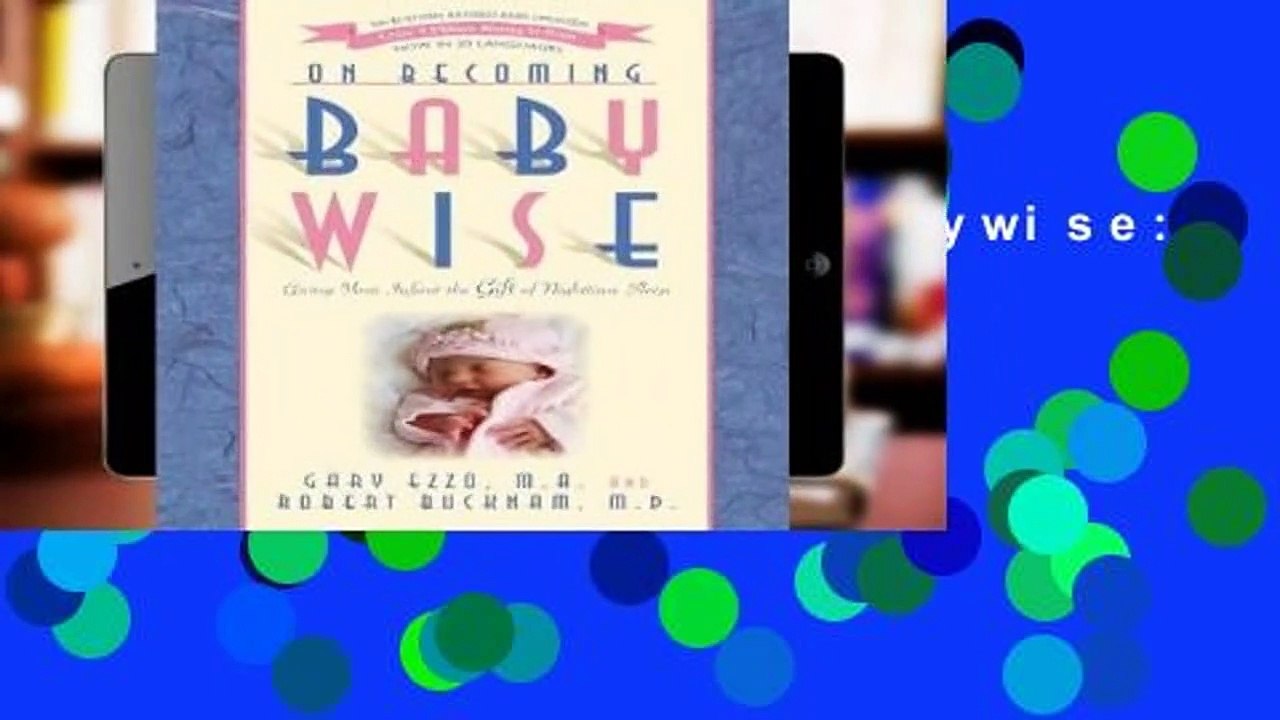 [Doc] On Becoming Babywise: Giving Your Infant the Gift of Nighttime Sleep