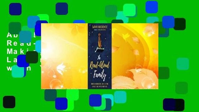 About For Books The Read-Aloud Family: Making Meaningful and Lasting Connections with Your Kids