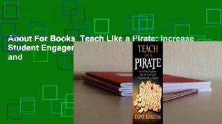 About For Books  Teach Like a Pirate: Increase Student Engagement, Boost Your Creativity, and
