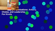 Reframing Organizations: Artistry, Choice, and Leadership  For Kindle