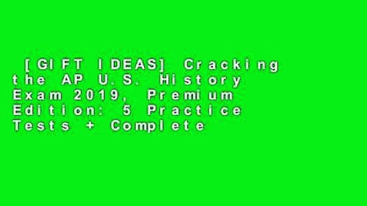 [GIFT IDEAS] Cracking the AP U.S. History Exam 2019, Premium Edition: 5 Practice Tests + Complete