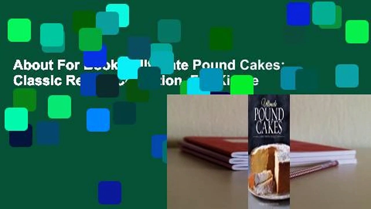 About For Books  Ultimate Pound Cakes: Classic Recipe Collection  For Kindle