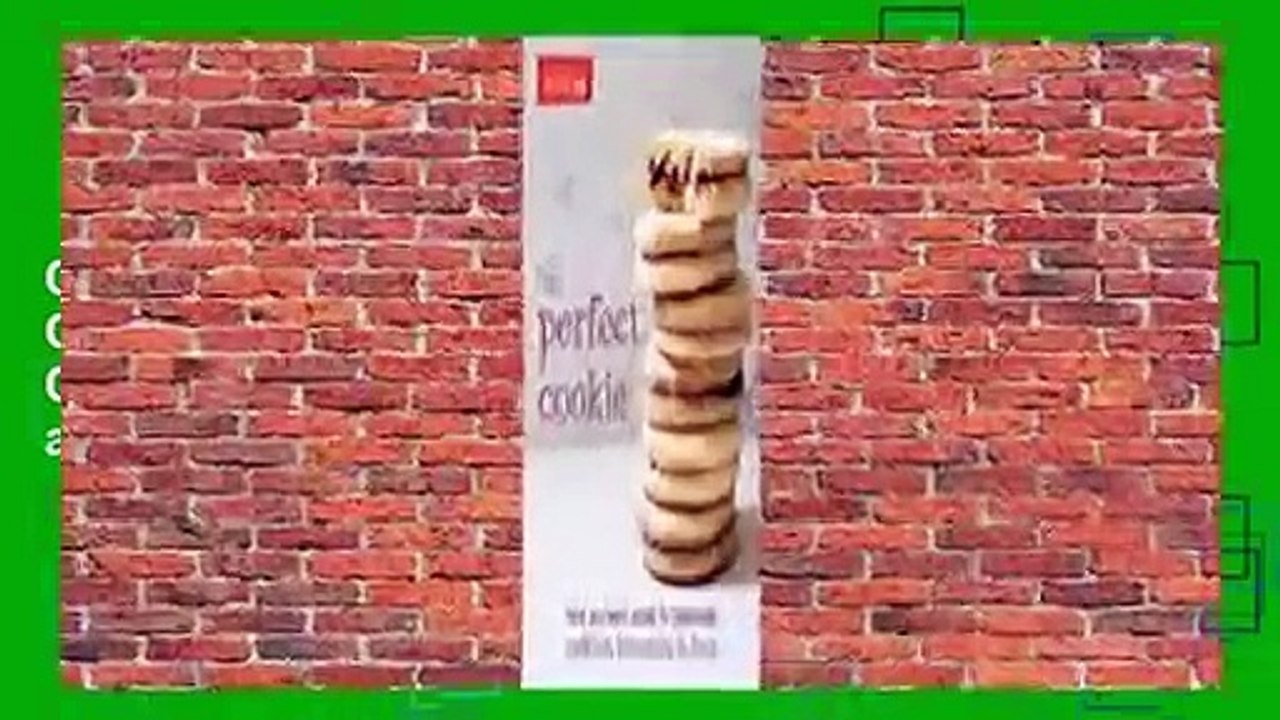 Full E-book  The Perfect Cookie: Your Ultimate Guide to Foolproof Cookies, Brownies, and Bars