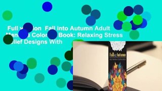 Full version  Fall into Autumn Adult Mandala Coloring Book: Relaxing Stress Relief Designs With